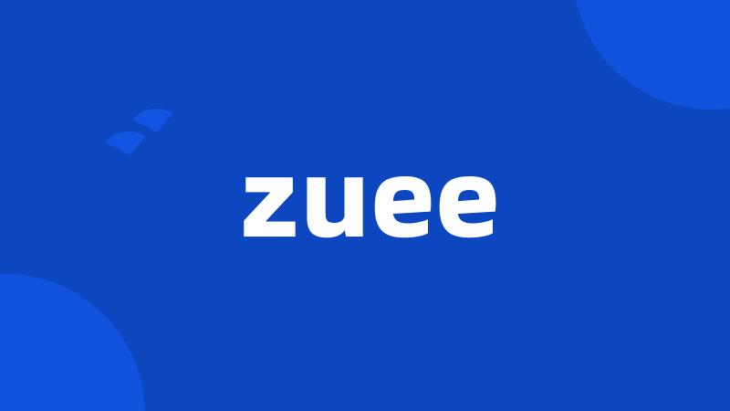 zuee