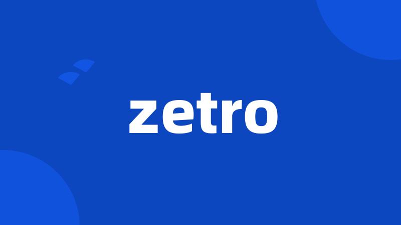 zetro