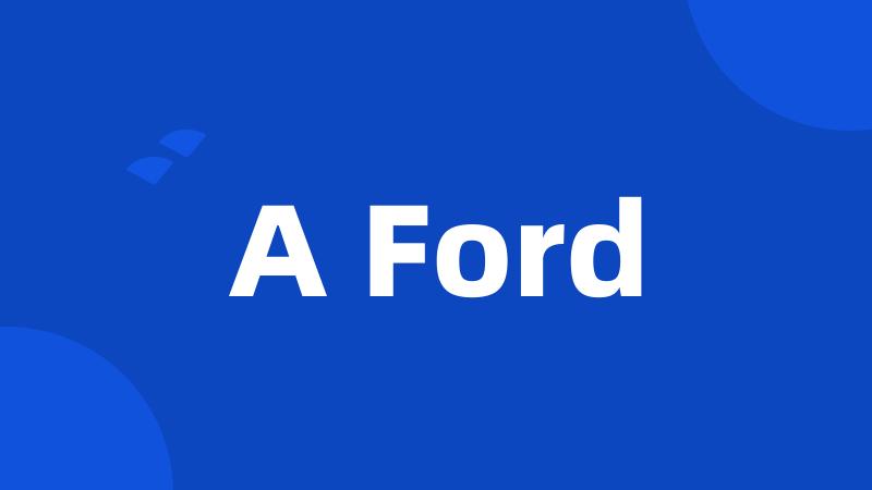 A Ford