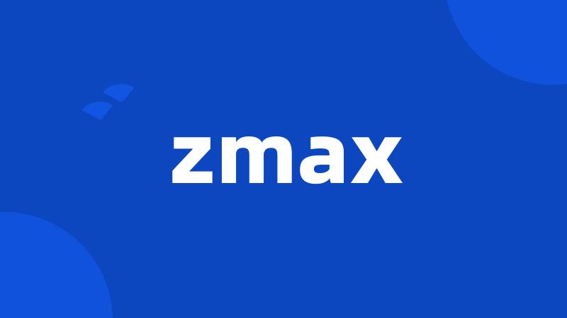 zmax