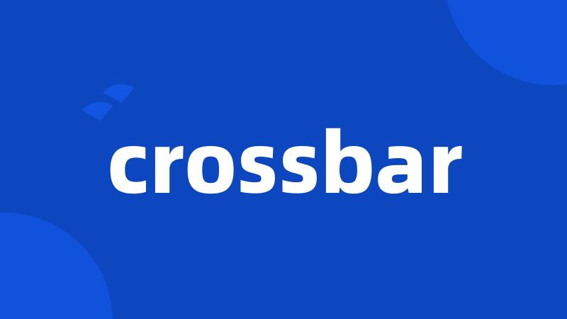 crossbar