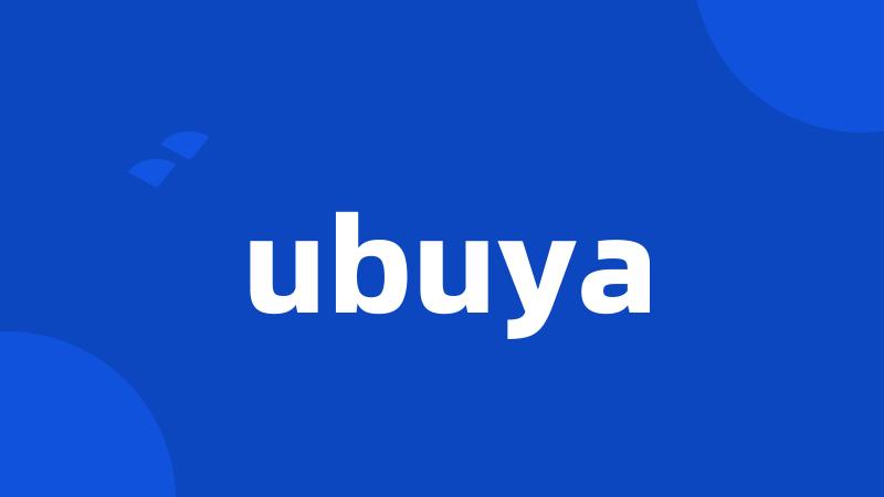 ubuya