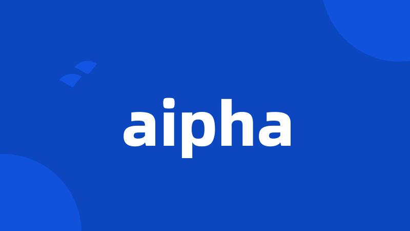 aipha