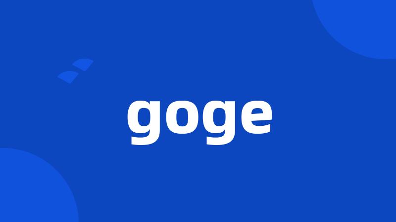 goge