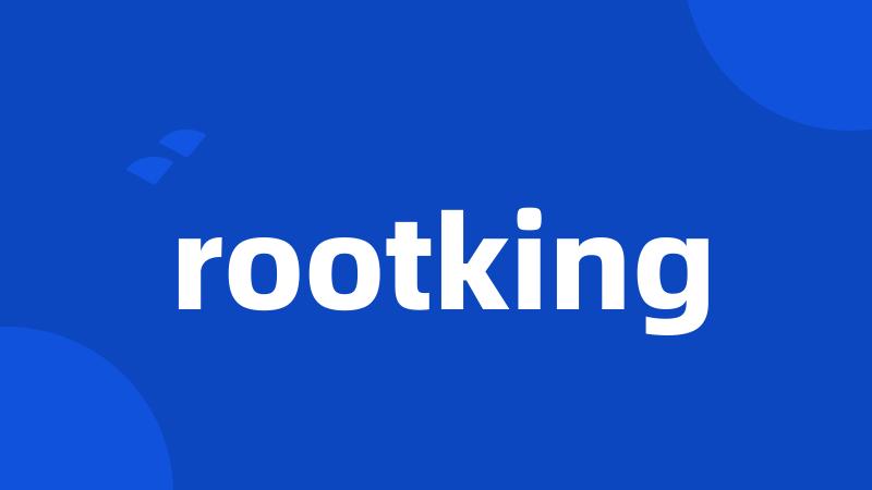 rootking