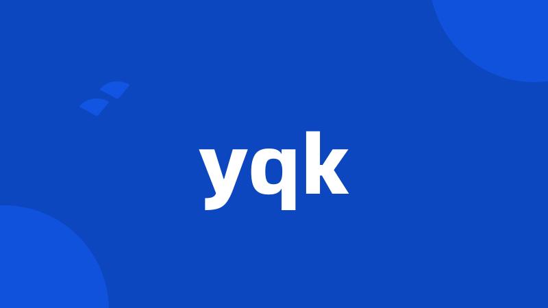 yqk