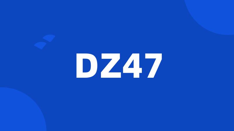 DZ47