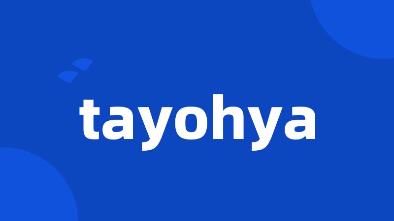 tayohya