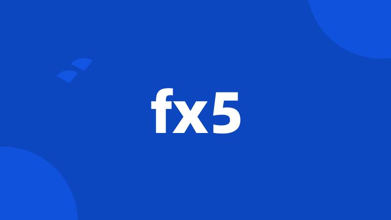 fx5