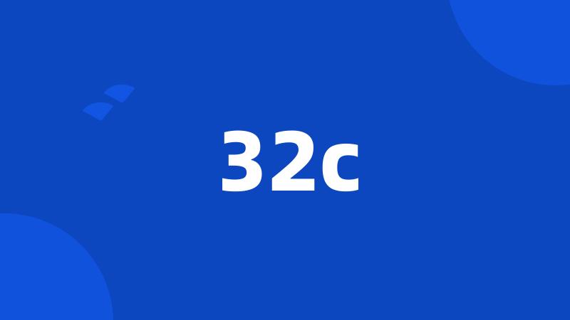 32c