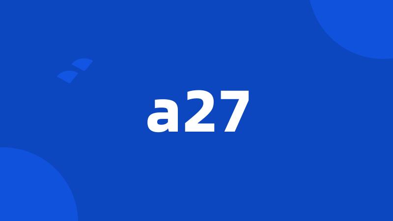 a27