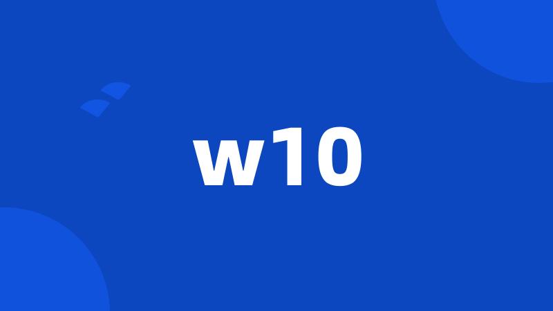 w10