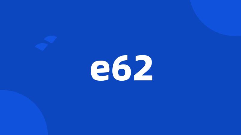 e62