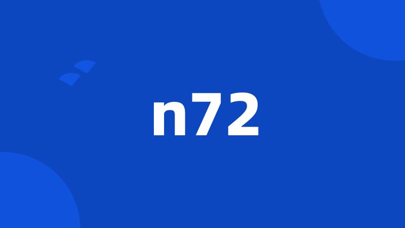 n72