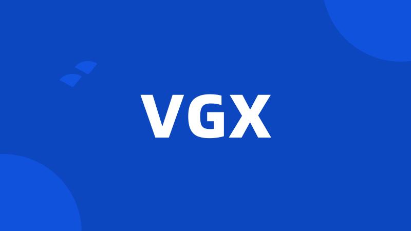 VGX