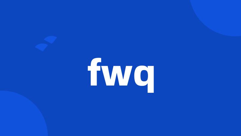 fwq