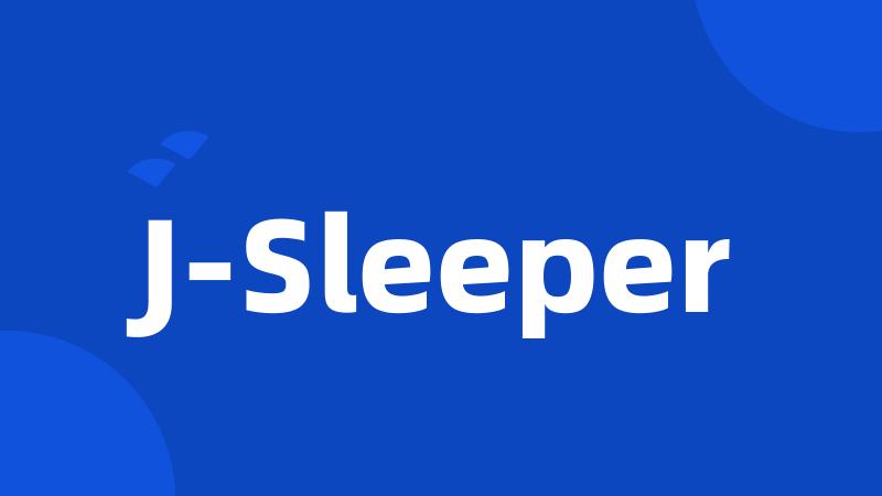 J-Sleeper