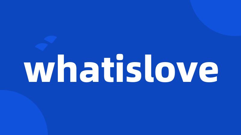 whatislove