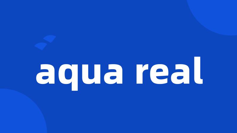 aqua real