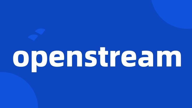 openstream