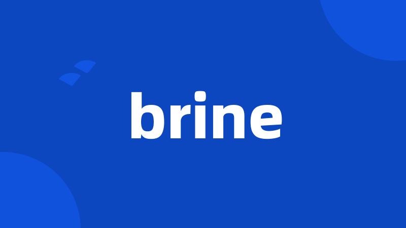 brine