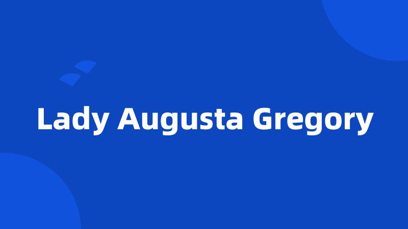 Lady Augusta Gregory