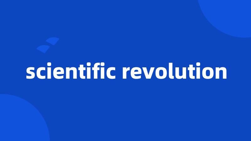 scientific revolution