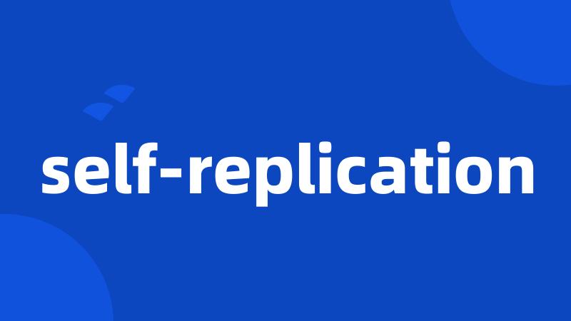 self-replication