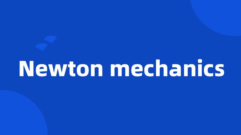 Newton mechanics