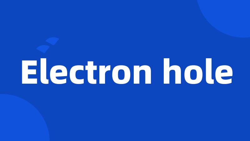 Electron hole