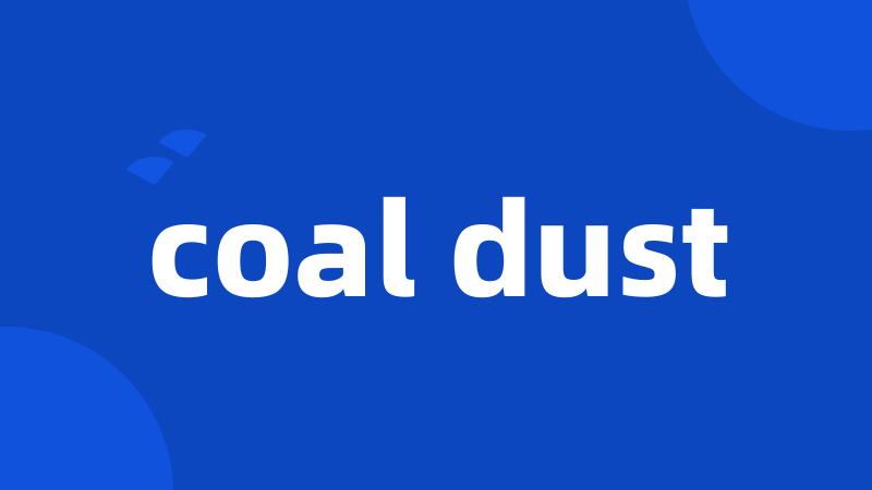 coal dust