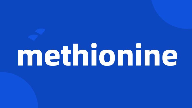 methionine