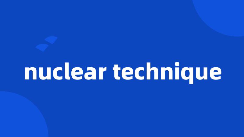 nuclear technique