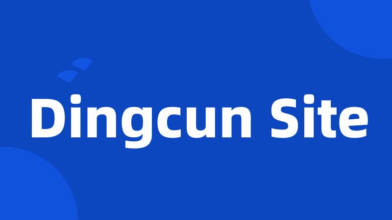 Dingcun Site