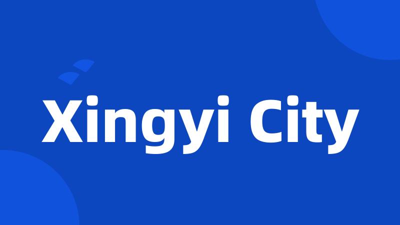 Xingyi City