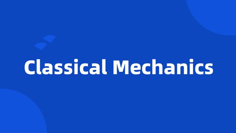 Classical Mechanics