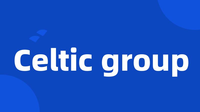 Celtic group