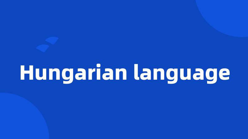 Hungarian language