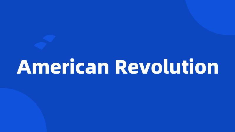 American Revolution