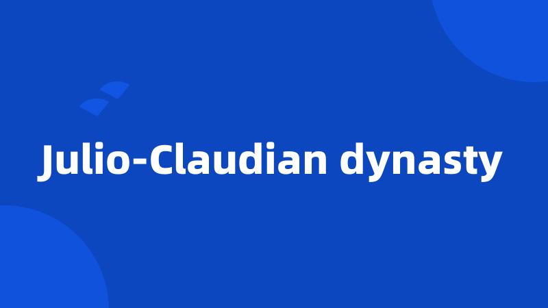 Julio-Claudian dynasty