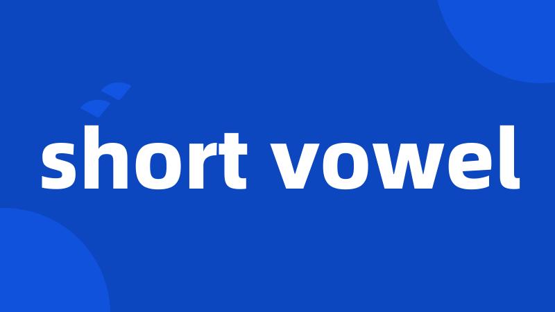 short vowel