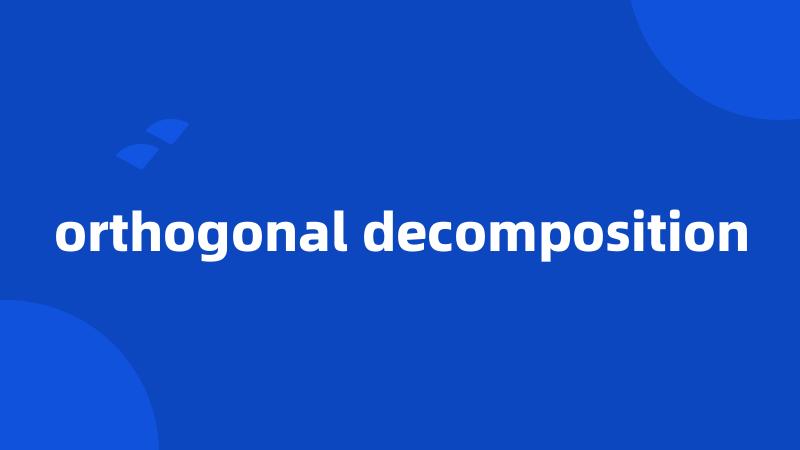 orthogonal decomposition