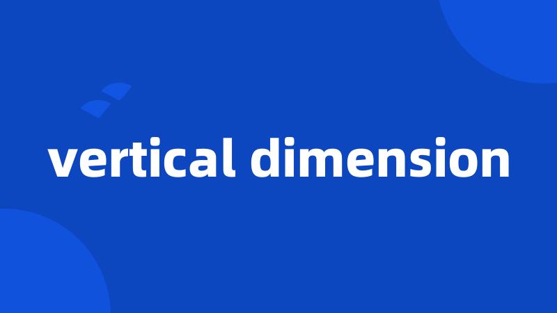 vertical dimension