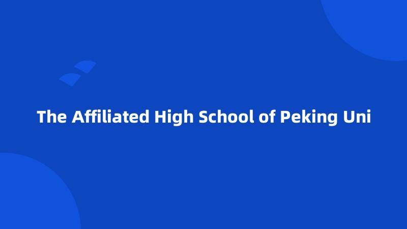 The Affiliated High School of Peking Uni