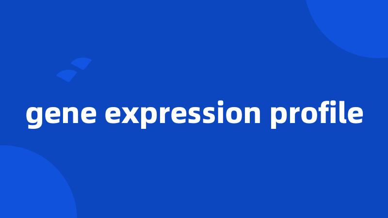 gene expression profile