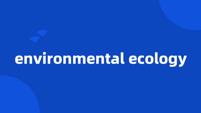 environmental ecology