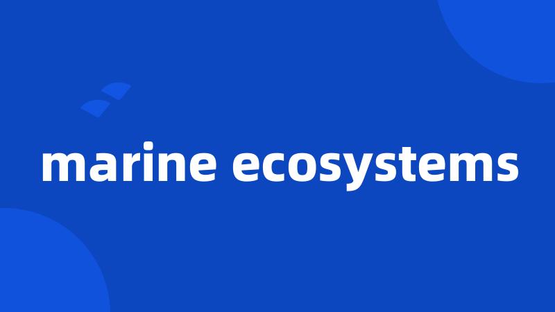 marine ecosystems