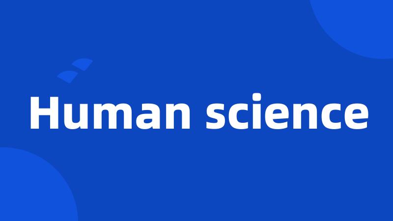 Human science