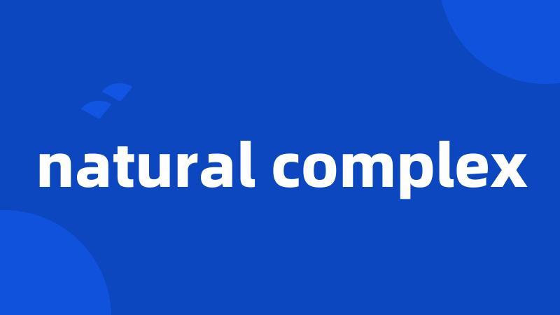 natural complex