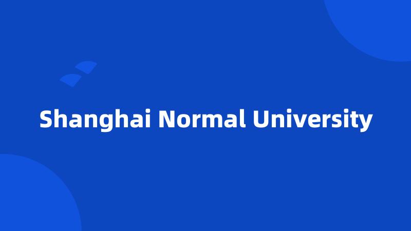 Shanghai Normal University